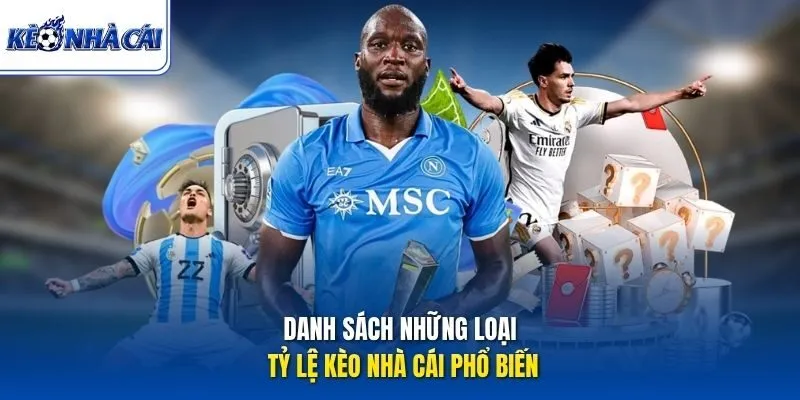 Danh sách những loại tỷ lệ kèo nhà cái phổ biến